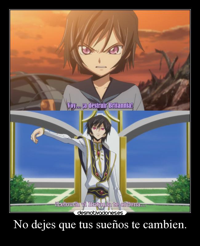 No dejes que tus sueños te cambien. - 