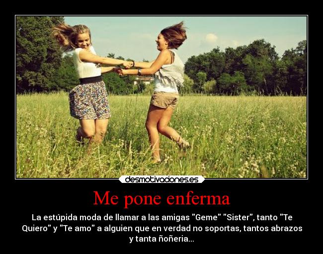 Me pone enferma - 