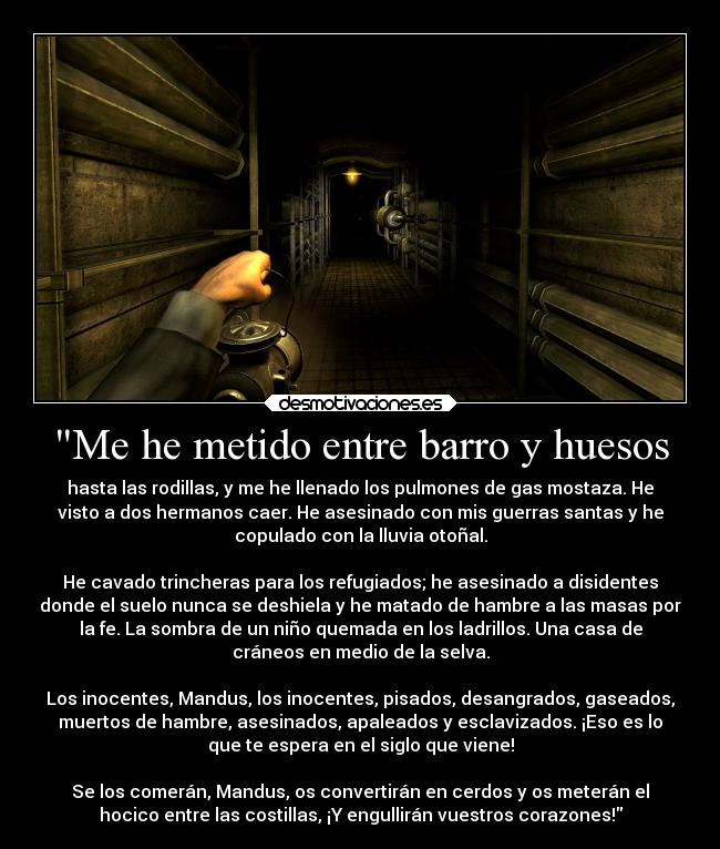 Me he metido entre barro y huesos -