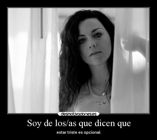 Soy de los/as que dicen que - estar triste es opcional.