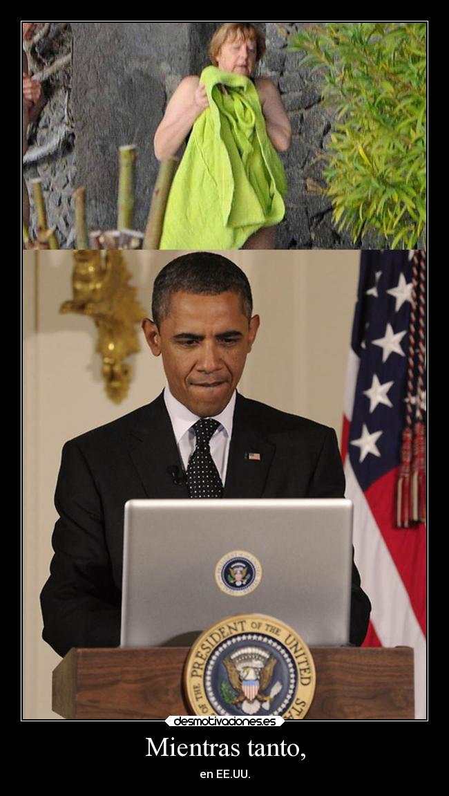 carteles humor obama merkel espionaje espiar espia eeuu mientras tanto desmotivaciones