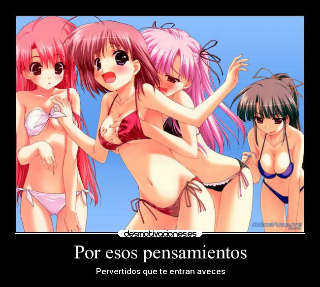 Por esos pensamientos - Pervertidos que te entran aveces
