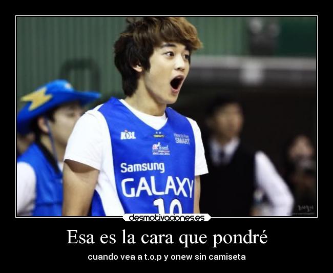 Esa es la cara que pondré -