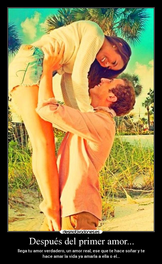 carteles amor despues primer amor desmotivaciones
