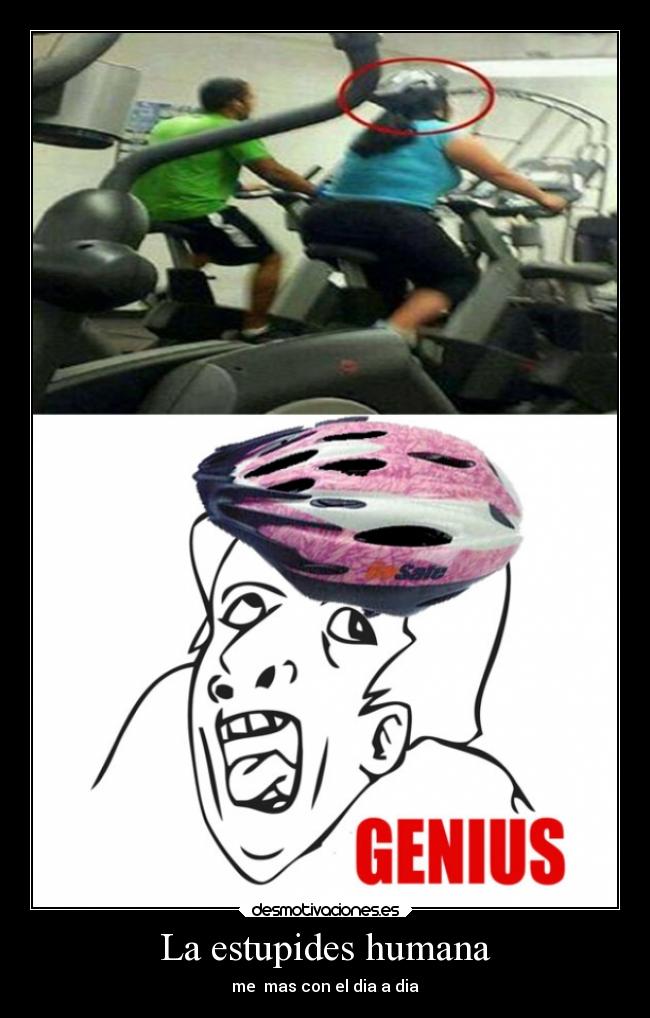 La estupides humana -