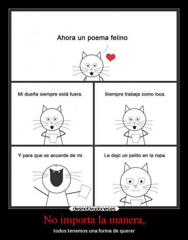 No importa la manera, -