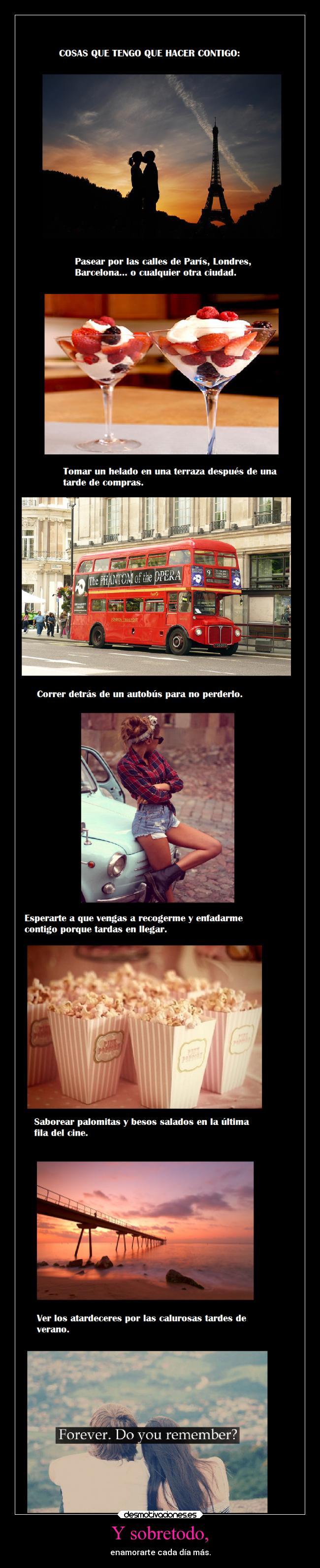 Y sobretodo, - enamorarte cada día más.