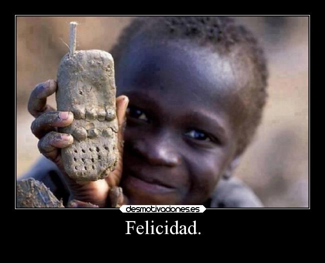 Felicidad. -