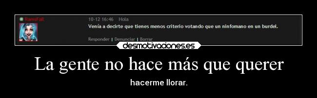 La gente no hace más que querer - 