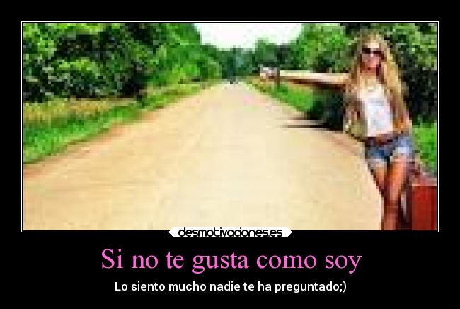 carteles gusta como soy desmotivaciones