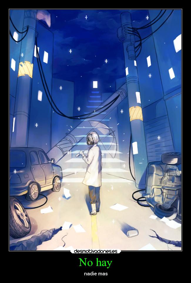 No hay - nadie mas