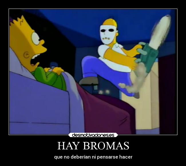 carteles humor los simpson homero bart bromas deberian pensarse hacer desmotivaciones