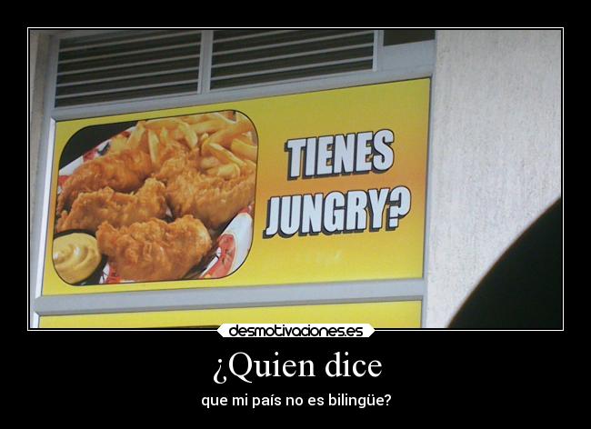 ¿Quien dice - que mi país no es bilingüe?