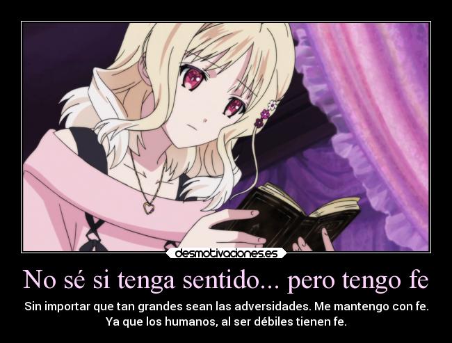 No sé si tenga sentido... pero tengo fe -