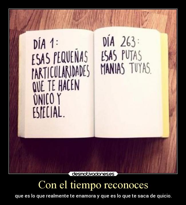 Con el tiempo reconoces -