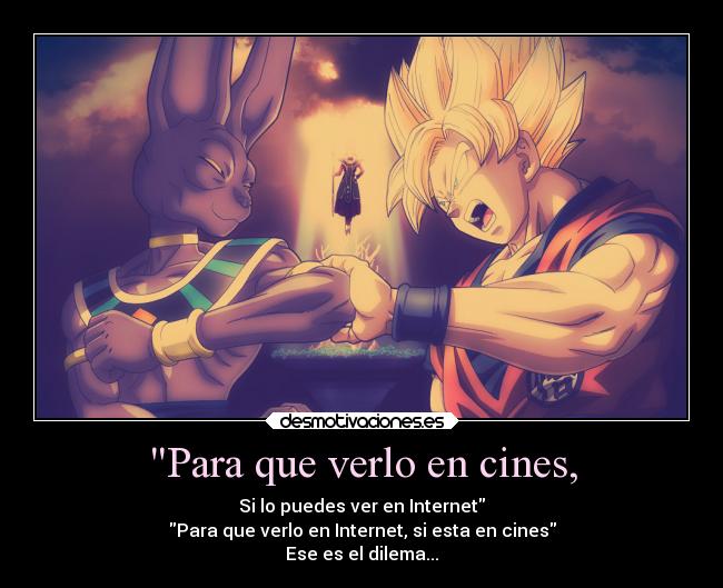 carteles anime cines internet dragon ball dilema pelicula desmotivaciones