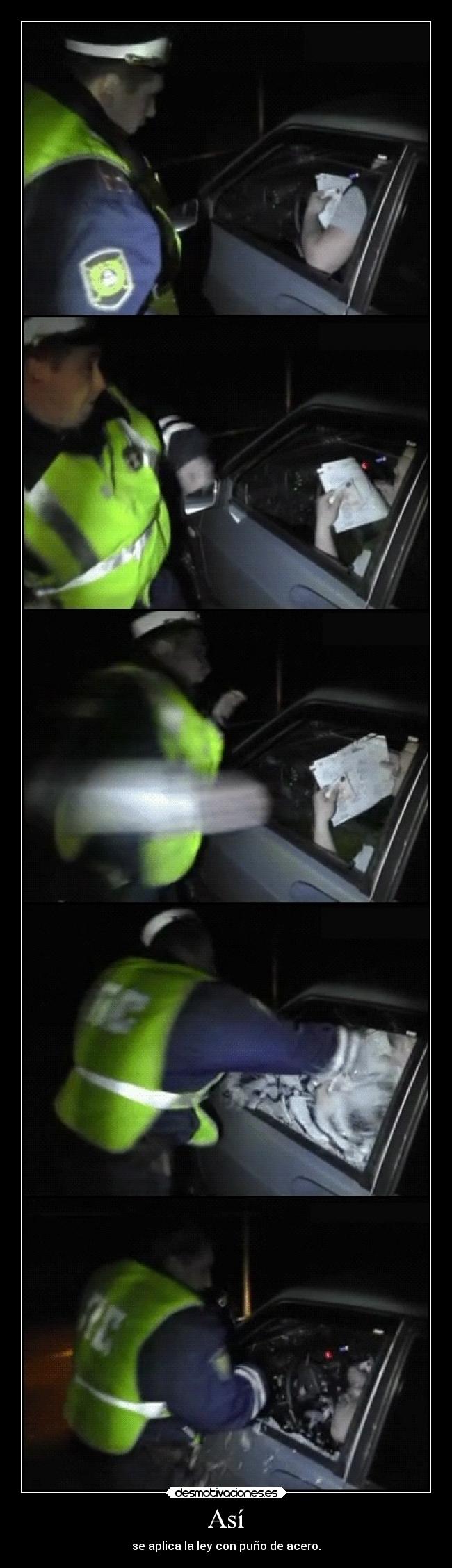 Así - se aplica la ley con puño de acero.