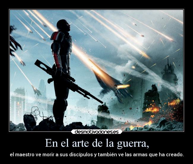 carteles arte guerra videojuegos tomaquetoma frase boniatin justiceleague cientocincuentaytres masseffect desmotivaciones