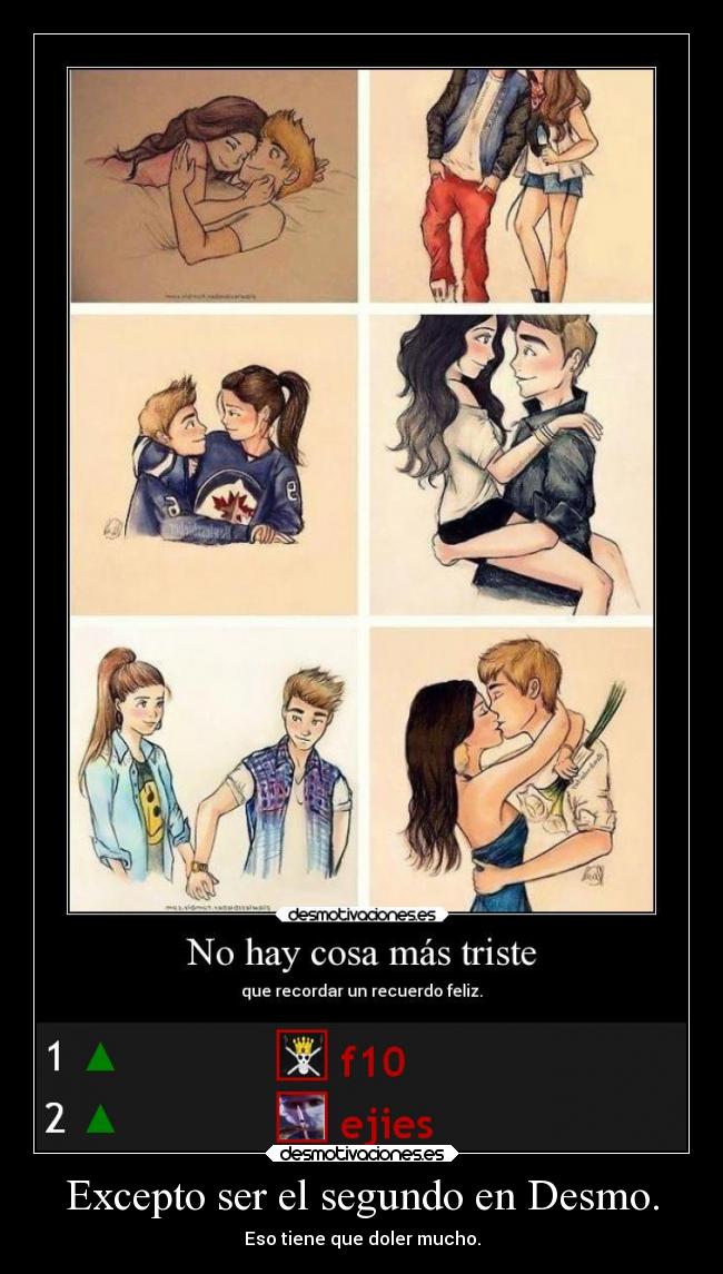 Excepto ser el segundo en Desmo. -