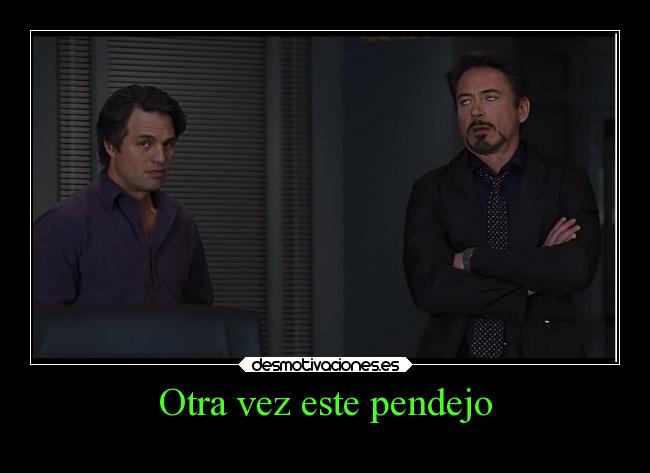 Otra vez este pendejo - 