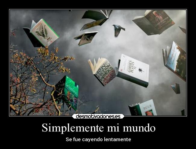 Simplemente mi mundo - Se fue cayendo lentamente