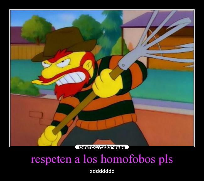 respeten a los homofobos pls - 