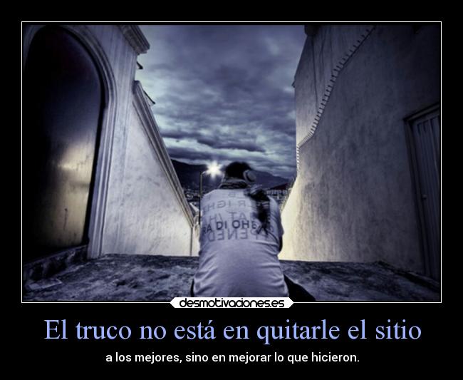 El truco no está en quitarle el sitio -