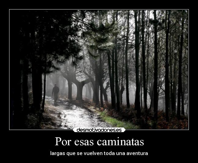 Por esas caminatas - largas que se vuelven toda una aventura