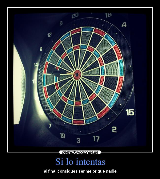 Si lo intentas - al final consigues ser mejor que nadie