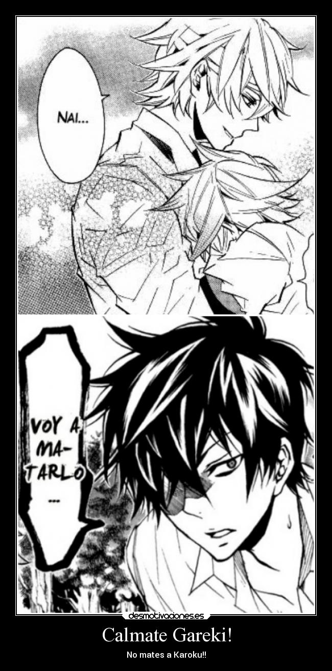 Calmate Gareki! - No mates a Karoku!!
