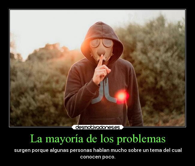 carteles problemas habla las personas que exageran rumores sheeran desmotivaciones