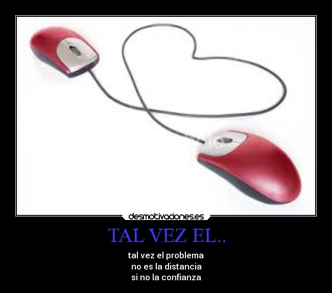TAL VEZ EL.. - 