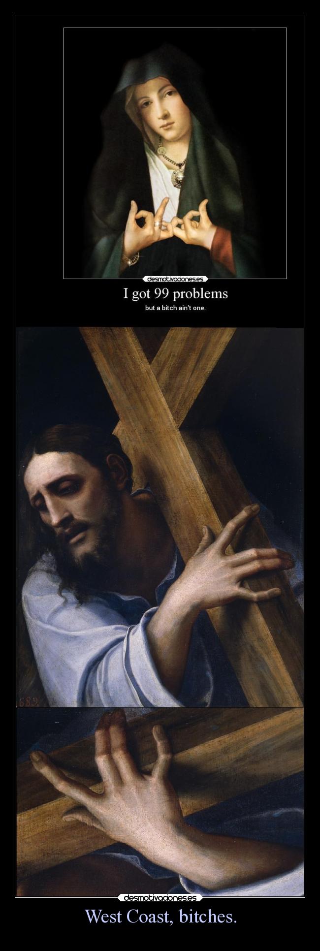 West Coast, bitches. -