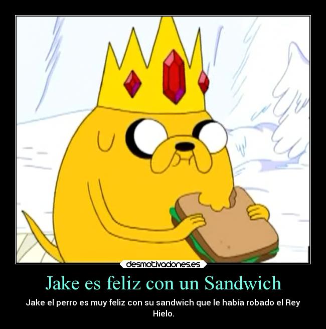 Jake es feliz con un Sandwich - 