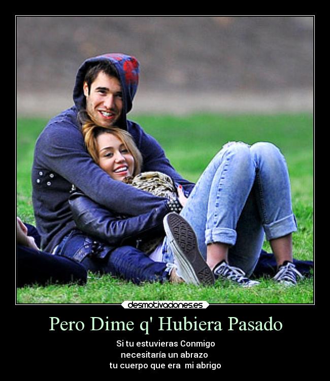 Pero Dime q Hubiera Pasado -