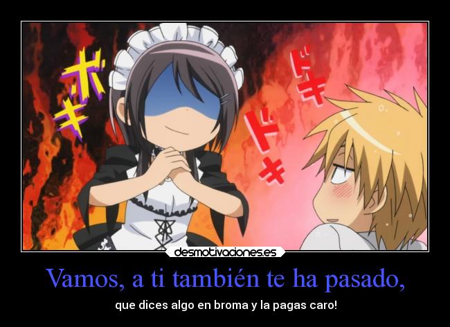 Vamos, a ti también te ha pasado, - 