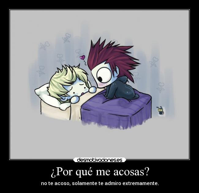 ¿Por qué me acosas? - 