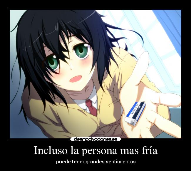 Incluso la persona mas fría - puede tener grandes sentimientos