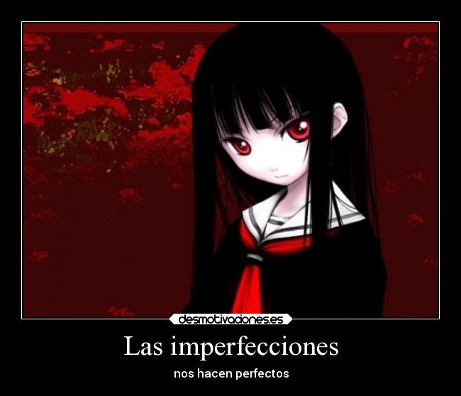 Las imperfecciones - nos hacen perfectos