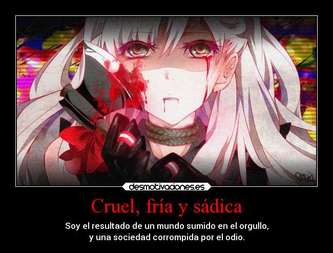Cruel, fría y sádica - 