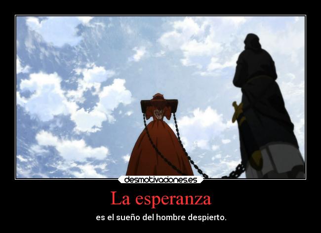 La esperanza - es el sueño del hombre despierto.