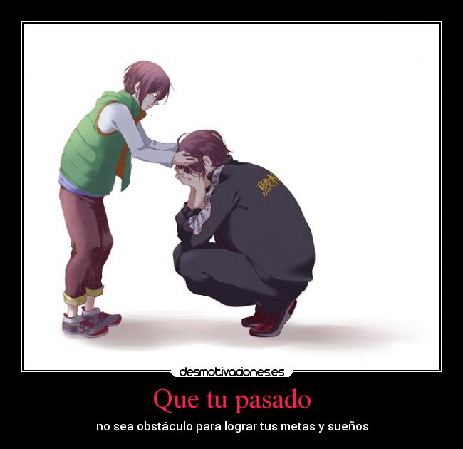 Que tu pasado - no sea obstáculo para lograr tus metas y sueños