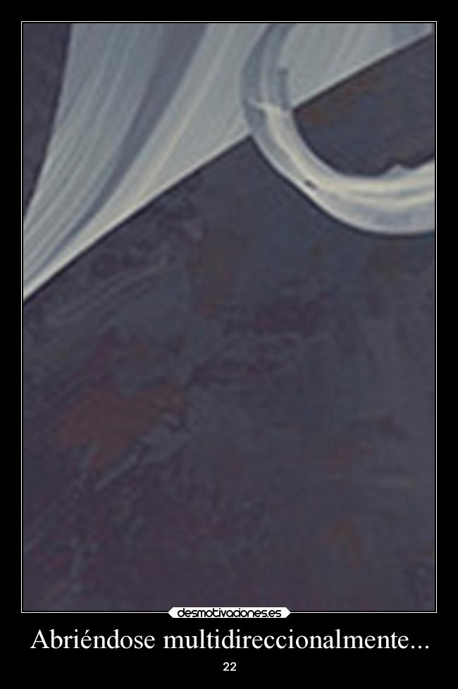 Abriéndose multidireccionalmente... - 