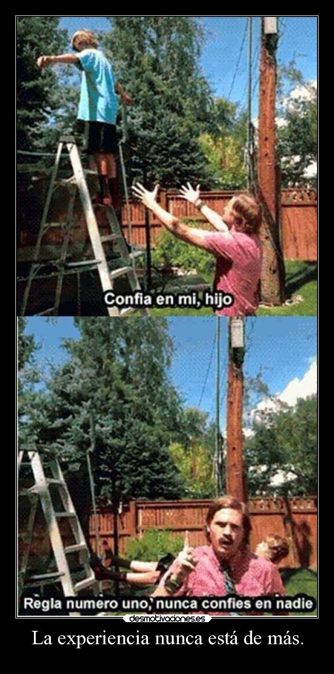 La experiencia nunca está de más. - 