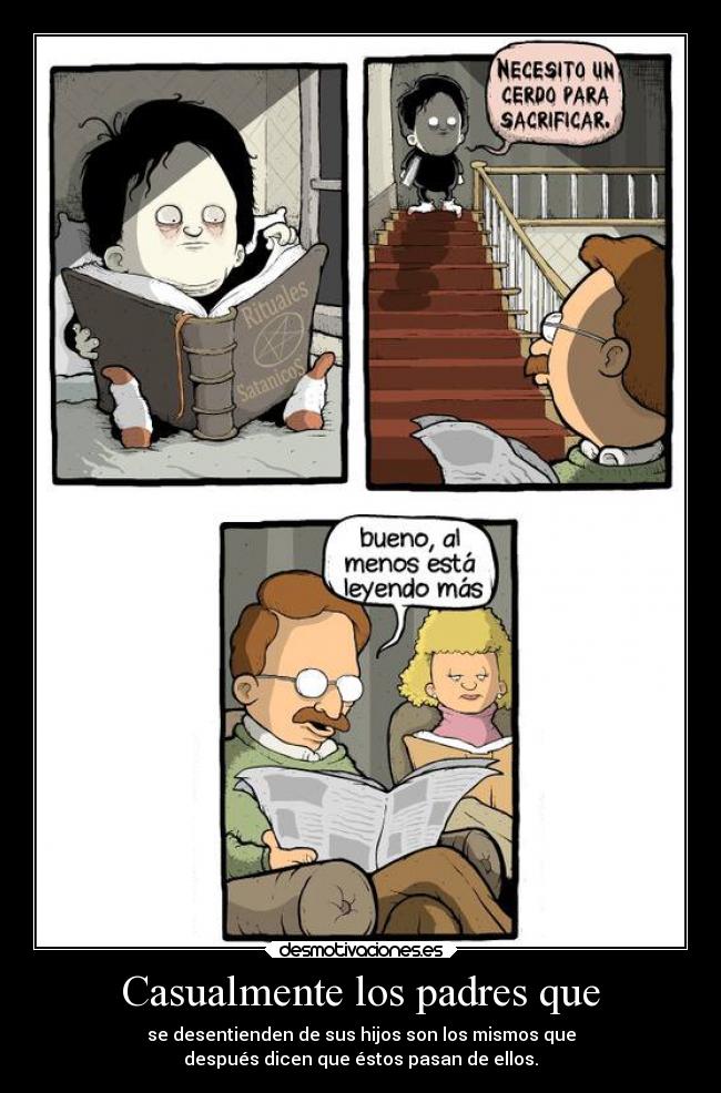 Casualmente los padres que -