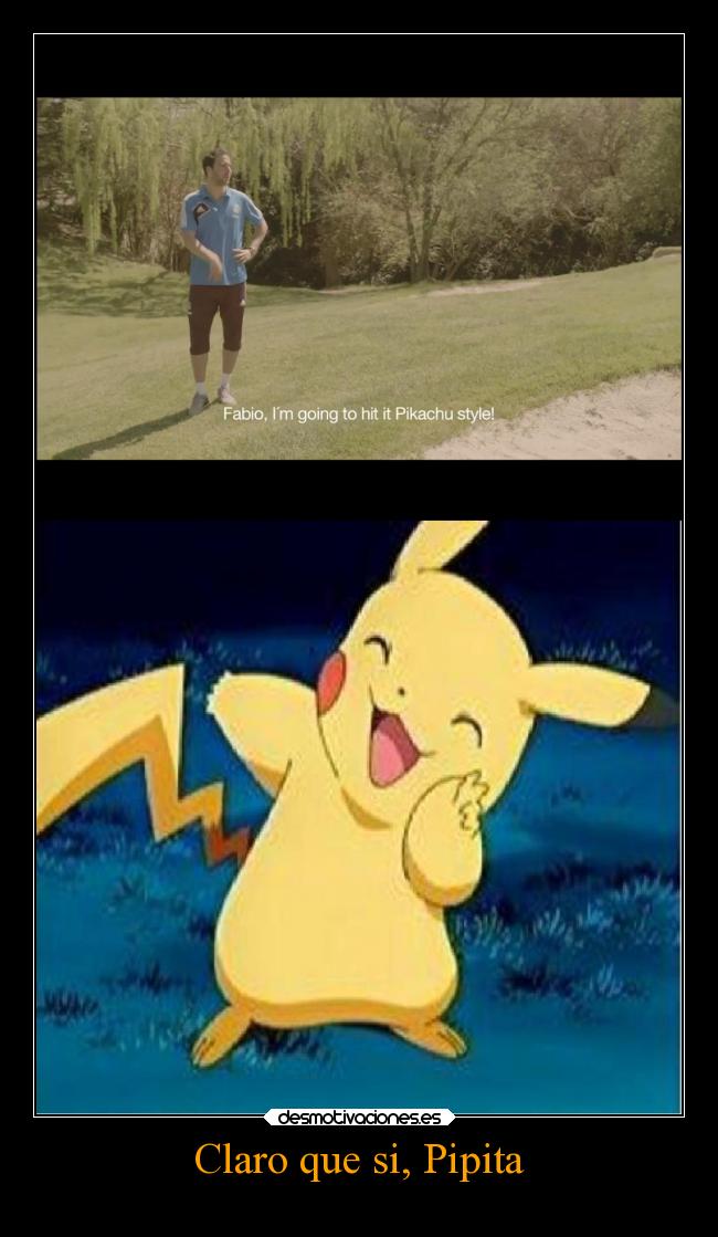 Claro que si, Pipita -