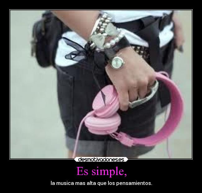 Es simple, -