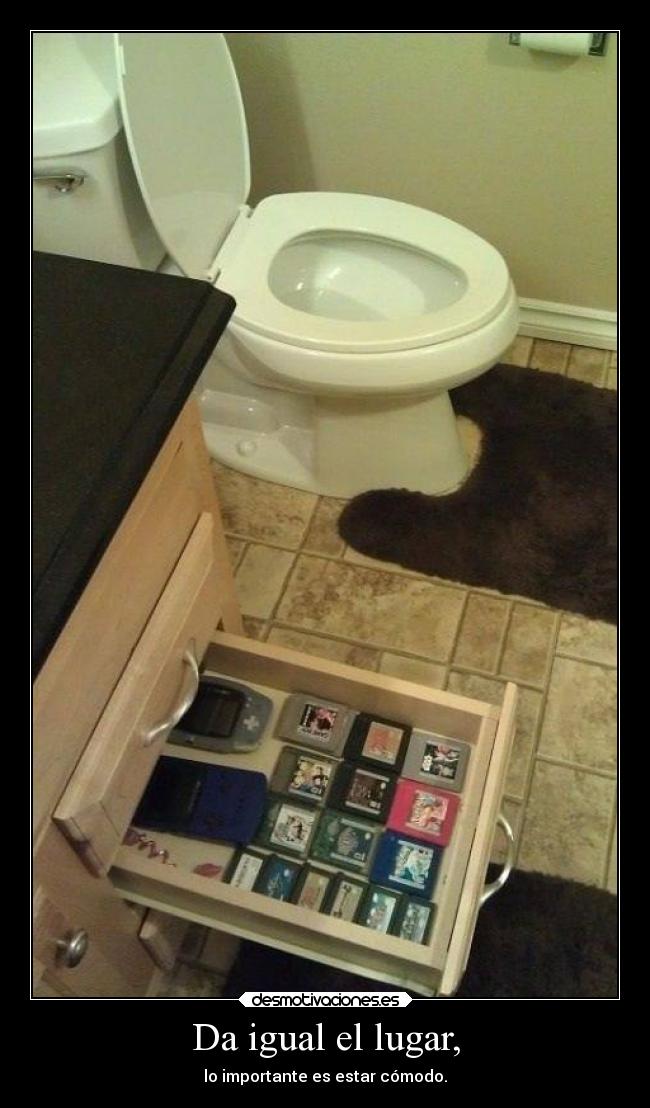 Da igual el lugar, - 