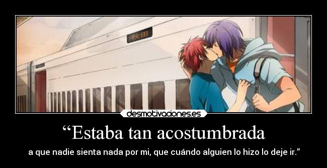 “Estaba tan acostumbrada - 