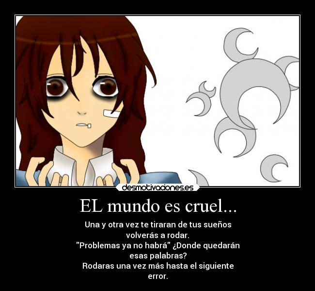 EL mundo es cruel... - 